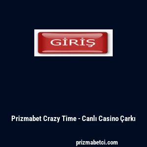 Prizmabet Crazy Time - Canlı Casino Çarkı