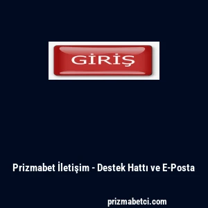 Prizmabet İletişim - Destek Hattı ve E-Posta