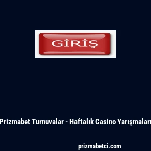 Prizmabet Turnuvalar - Haftalık Casino Yarışmaları